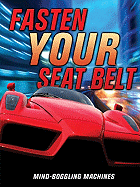 Fasten Your Seatbelt!: Mind-Boggling Machines