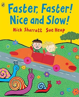 Faster, Faster, Nice and Slow - Sharratt, Nick, and Heap, Sue