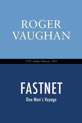 Fastnet: One Man's Voyage - Vaughan, Roger