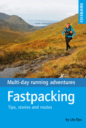Fastpacking: Multi-day running adventures: tips, stories and route ideas