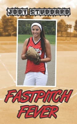 Fastpitch Fever - Studdard, Jody