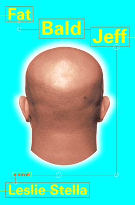 Fat Bald Jeff - Stella, Leslie