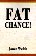 Fat Chance!