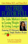 Fat Free, Flavor Full: Dr. Gabe Mirkin's Guide to Losing Weight and Living Longer - Mirkin, Gabe, MD, and Rich, Diana