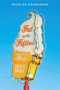 Fat in the Fifties: America's First Obesity Crisis