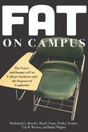 Fat on Campus: The Voices and Images of Fat College Students and the Impacts of Fatphobia