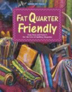 Fat Quarter Friendly: From Fons and Porter's for the Love of Quilting Magazine - Fons, Marianne, and Porter, Liz