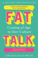 Fat Talk: Coming of age in diet culture - 'A brave and radical book' The Observer