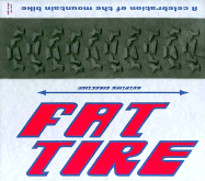Fat Tire: A Celebration of the Mountain Bike