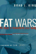 Fat Wars: 45 Days to Transform Your Body - King, Brad J, M.S., M.F.S.