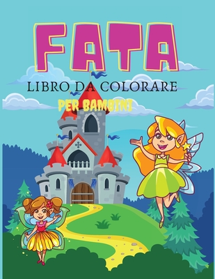 Fata libro da colorare per bambini: Libro da colorare e attivit? per bambini, et? 3-6,7-8 - Deeasy B