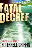 Fatal Decree: A Matt Royal Mysteryvolume 7