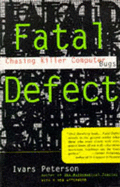 Fatal Defect: Chasing Killer Computer Bugs