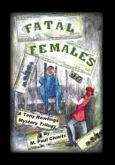 Fatal Females: A Tony Rawlins Mystery Trilogy
