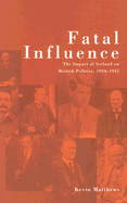 Fatal Influence: The Impact of Ireland on British Politics, 1920-1925