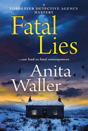 Fatal Lies: An utterly gripping mystery from Anita Waller, bestselling author of The Family at No 12