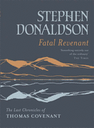 Fatal Revenant: The Last Chronicles of Thomas Covenant - Donaldson, Stephen