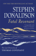 Fatal Revenant: The Last Chronicles Of Thomas Covenant