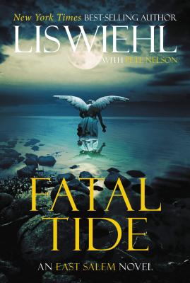 Fatal Tide - Wiehl, Lis, and Nelson, Pete