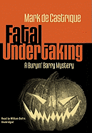 Fatal Undertaking: A Buryin' Barry Mystery