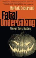 Fatal Undertaking: A Buryin' Barry Mystery