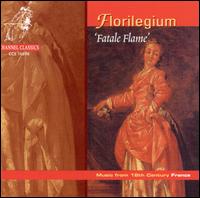 Fatale Flame - Florilegium; Julia Gooding (soprano)