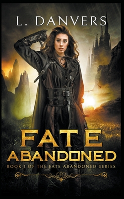 Fate Abandoned - Danvers, L