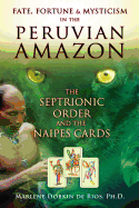 Fate, Fortune & Mysticism in the Peruvian Amazon: The Septrionic Order and the Naipes Cards