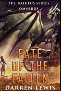 Fate of the Fallen: The Baiulus Series Omnibus