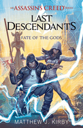 Fate of the Gods (Last Descendants: An Assassin's Creed Novel Series #3): Volume 3