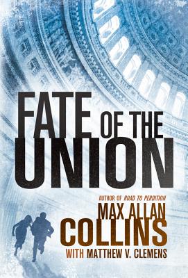 Fate of the Union - Collins, Max Allan, and Clemens, Matthew V