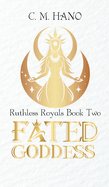 Fated Goddess: Ruthless Royals