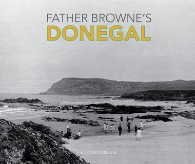 Father Browne's Donegal - O'Donnell, E. E. (Editor)