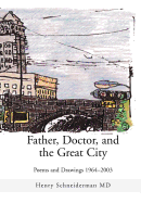 Father, Doctor, and the Great City: Poems and Drawings 1964-2003