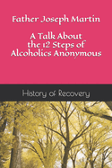 Father Joseph Martin A Talk About the 12 Steps of Alcoholics Anonymous