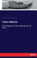 Father Milleriot: The Ravignan of the working men of Paris