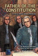 Father of the Constitution: A Story about James Madison