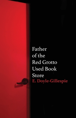 Father of the Red Grotto Used Bookstore - Doyle-Gillespie, E