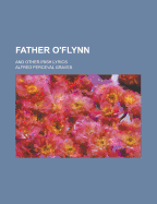 Father O'Flynn: And Other Irish Lyrics