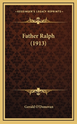 Father Ralph (1913) - O'Donovan, Gerald