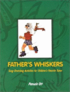 Father s Whiskers: Song-Stretching Activities for Children s Favorite Tunes