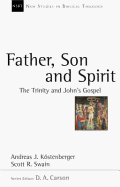 Father, Son, and Spirit: The Trinity and John's Gospel