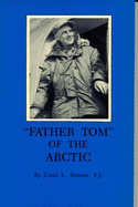 Father Tom of the Arctic - Binford & Mort Publishing (Creator), and Renner, Louis L