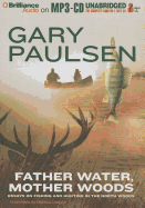 Father Water, Mother Woods: Essays on Fishing and Hunting in the North Woods