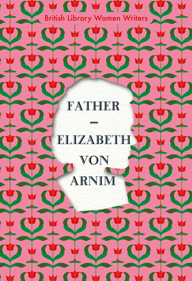 Father - Arnim, Elizabeth von