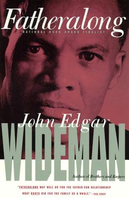 Fatheralong: A Meditation on Fathers and Sons, Race and Society - Wideman, John Edgar