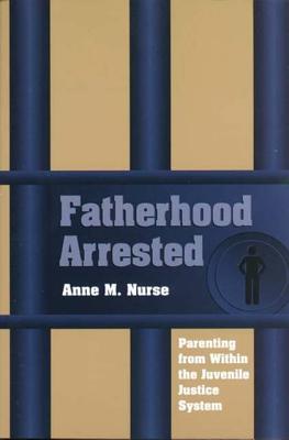 Fatherhood Arrested - Nurse, Anne M