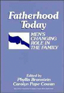 Fatherhood Today: Men's Changing Role in the Family