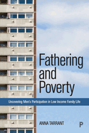 Fathering and Poverty: Uncovering Men's Participation in Low-Income Family Life
