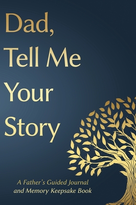 Fathers Day Gifts: Dad, Tell Me Your Story: A Father's Guided Journal and Memory Keepsake Book - Press, Victor, and For Dad, Gifts